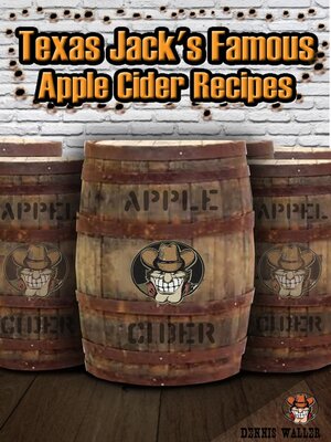 cover image of Texas Jack's Famous Apple Cider Recipes
